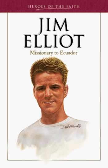 Heroes of the Faith Jim Elliot 1927-1956 Heroes of the Faith Barbour Paperback Doc