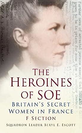 Heroines of Soe F Section : Britain's Secret Women in France Reader