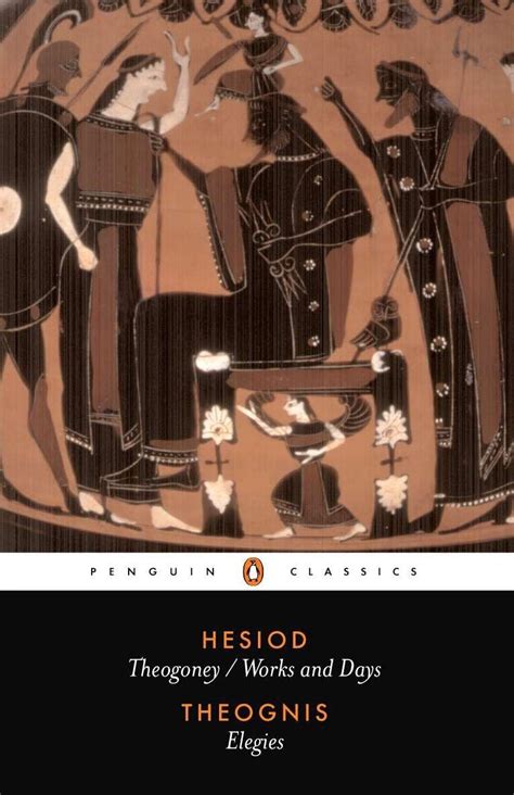 Hesiod and Theognis Penguin Classics Theogony Works and Days and Elegies Reader