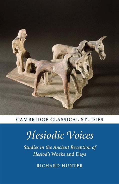 Hesiodic Voices Studies in the Ancient Reception of Hesiod's Wo Reader