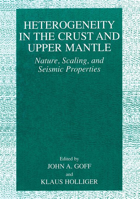 Heterogeneity in the Crust and Upper Mantle Nature, Scaling and Seismic Properties 1st Edition Epub