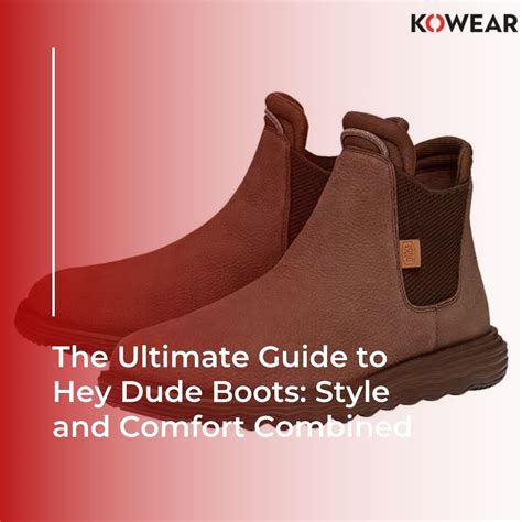 Hey Dude Boots for Men: The Ultimate Guide to Comfort and Style