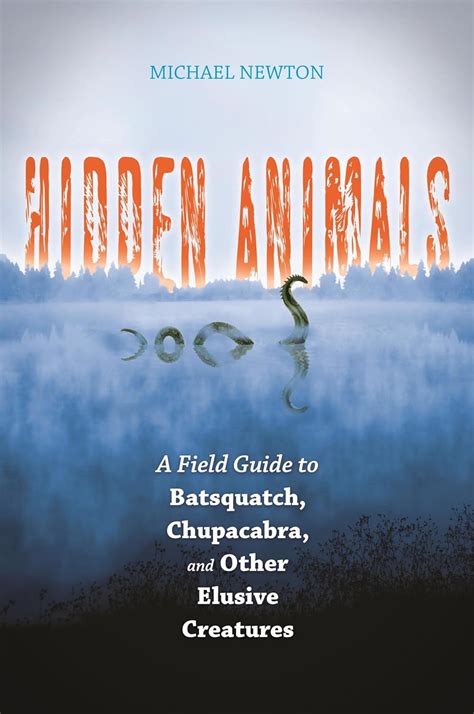 Hidden Animals: A Field Guide to Batsquatch, Chupacabra, and Other Elusive Creatures Doc