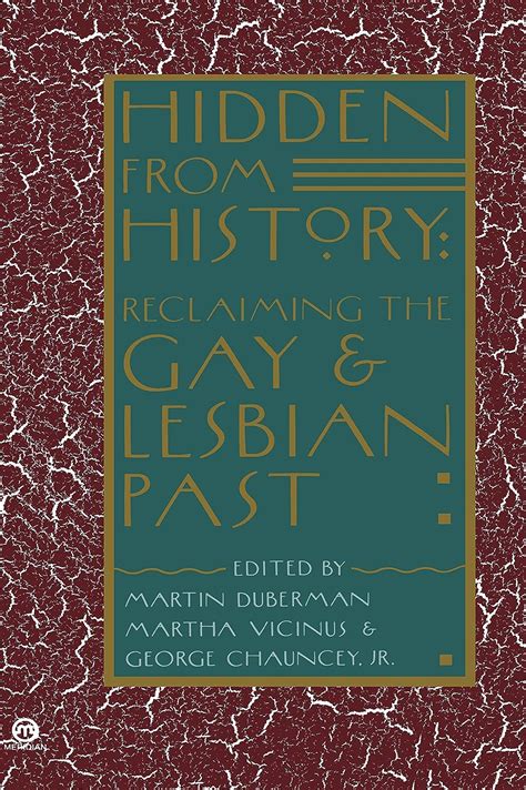 Hidden from History Reclaiming the Gay and Lesbian Past Reader