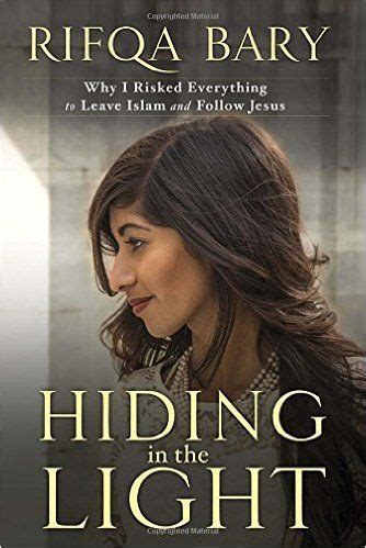 Hiding in the Light Why I Risked Everything to Leave Islam and Follow Jesus Doc