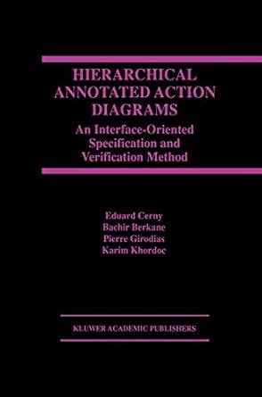 Hierarchical Annotated Action Diagrams An Interface-Oriented Specification and Verification Method PDF