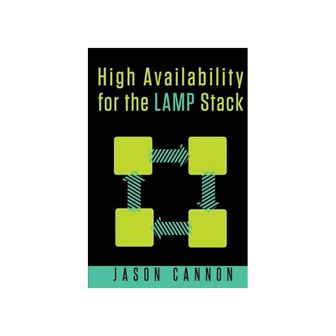 High Availability for the LAMP Stack Eliminate Single Points of Failure and Increase Uptime for Your Linux Apache MySQL and PHP Based Web Applications Kindle Editon
