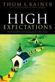 High Expectations The Remarkable Secret for Keeping People in Your Church PDF
