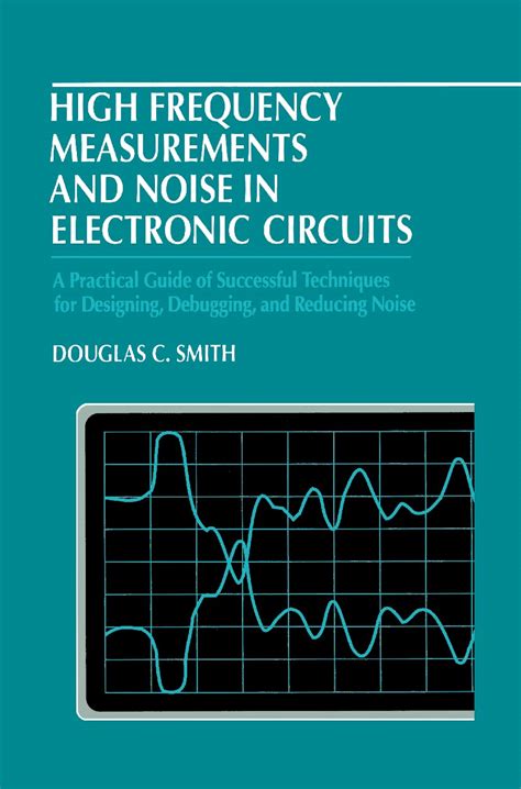 High Frequency Measurements and Noise in Electronic Circuits 1st Edition Kindle Editon