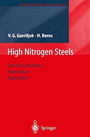 High Nitrogen Steels Structure, Properties, Manufacture, Applications 1st Edition Kindle Editon