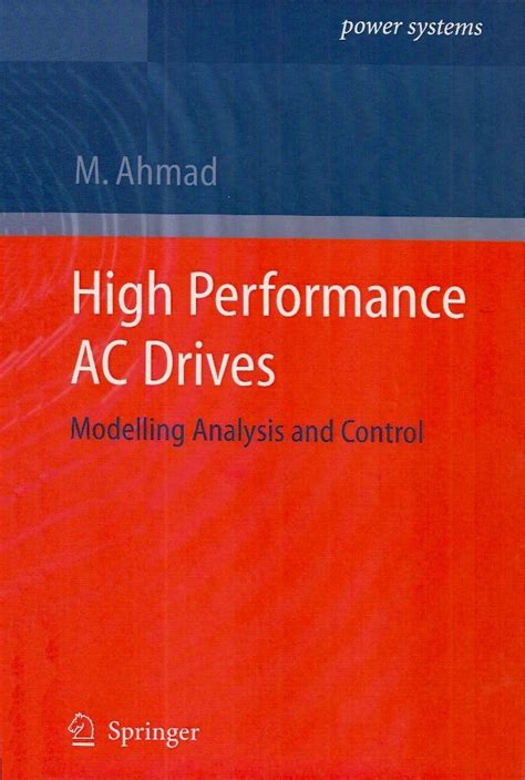 High Performance AC Drives Modelling Analysis and Control 1st Edition Reader
