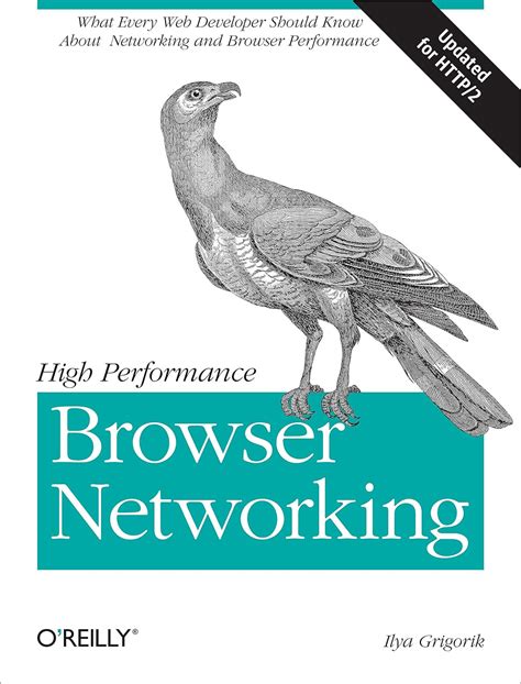 High Performance Browser Networking What Every Web Developer Should Know about Networking and Web Pe Epub