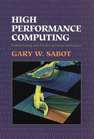 High Performance Computing Problem Solving With Parallel and Vector Architectures Epub