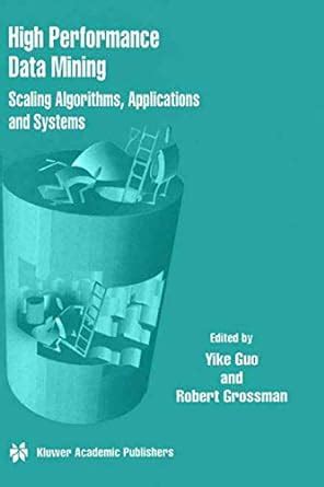 High Performance Data Mining - Scaling Algorithms, Applications and Systems PDF