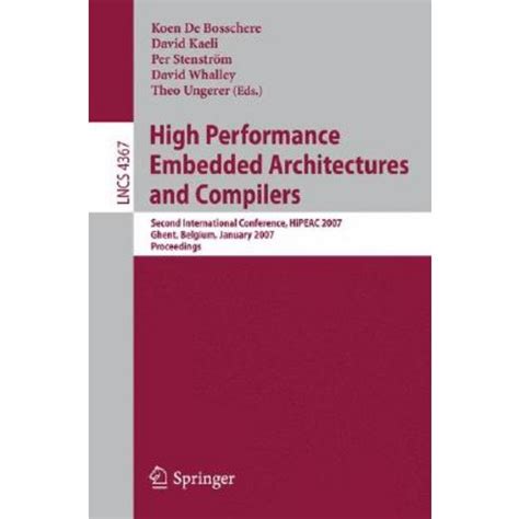 High Performance Embedded Architectures and Compilers Second International Conference, HiPEAC 2007, Reader