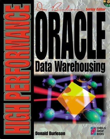 High Performance Oracle Data Warehousing All You Need to Master Professional Database Development Using Oracle Reader