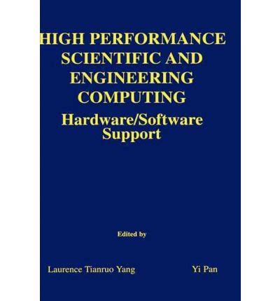 High Performance Scientific and Engineering Computing Hardware/Software Support Reader