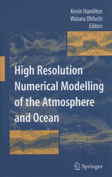 High Resolution Numerical Modelling of the Atmosphere and Ocean 1st Edition PDF