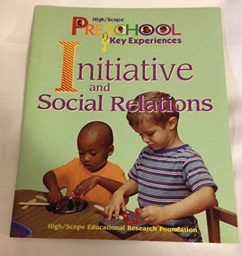 High Scope s Preschool Key Experiences Initiative and Social Relations Reader
