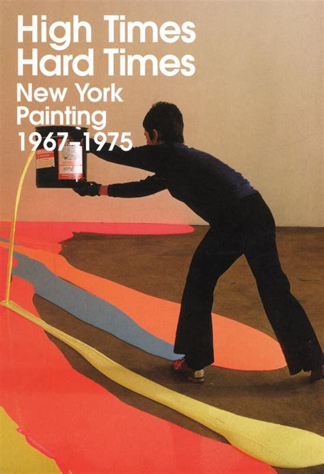 High Times Hard Times New York Painting 1967-1975
