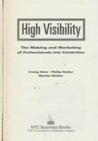 High Visibility The Making and Marketing of Professionals into Celebrities Doc