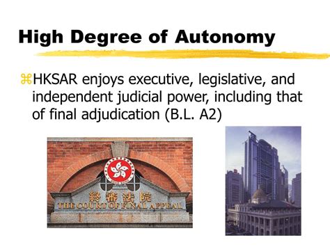 High degree of autonomy