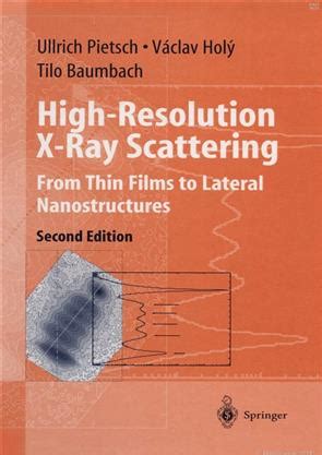 High-Resolution X-Ray Scattering From Thin Films to Lateral Nanostructures 2nd Edition Reader