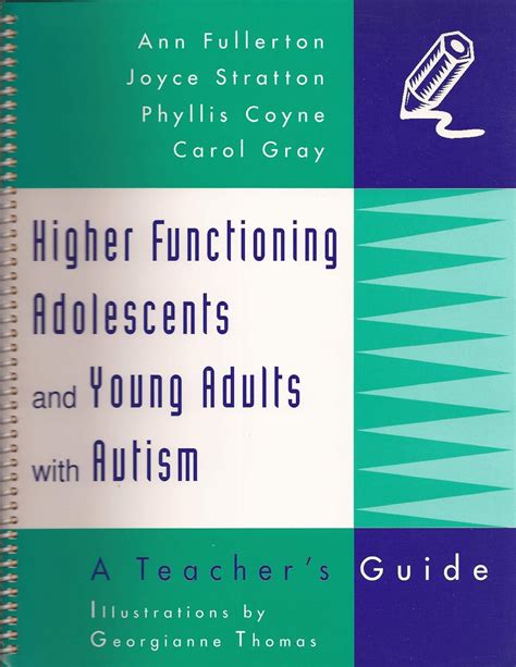 Higher Functioning Adolescents and Young Adults With Autism A Teacher s Guide Reader