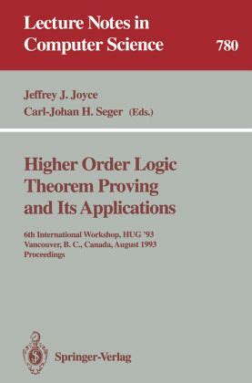 Higher Order Logic Theorem Proving and Its Applications 6th International Workshop PDF