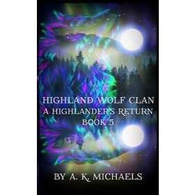 Highland Wolf Clan Book 6 Dilemmas Book 6 in A K Michaels hot shifter series Kindle Editon