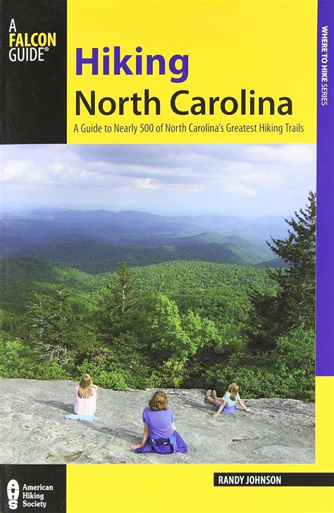 Hiking North Carolina A Guide to Nearly 500 of North Carolina's Greatest Hiking Trails Kindle Editon