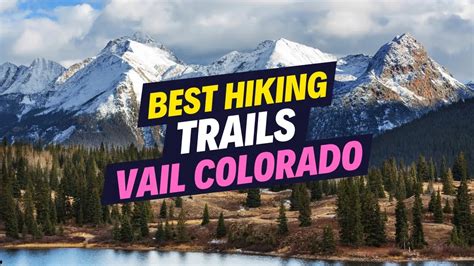 Hiking Vail: A Trail for Every Adventure