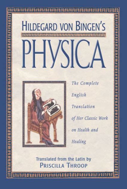 Hildegard von Bingen s Physica The Complete English Translation of Her Classic Work on Health and Healing Epub