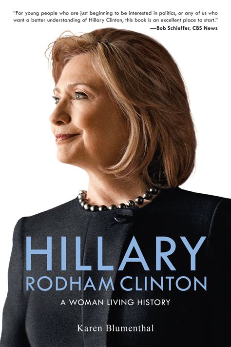 Hillary Rodham Clinton A Woman Living History