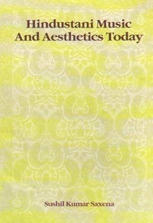 Hindustani Music and Aesthetics Today A Selective Study 1st Edition Epub