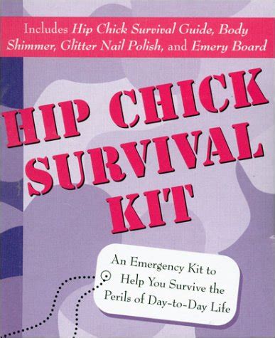 Hip Chick Survival Kit How to Survive the Perils of Day-to-Day Life Kindle Editon