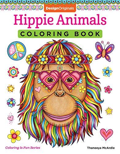 Hippie Animals Coloring Book Coloring is Fun Design Originals 32 Groovy Totally Chill Animal Designs from Thaneeya McArdle on High-Quality Extra-Thick Perforated Pages Resist Bleed-Through Epub