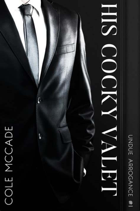 His Cocky Valet Undue Arrogance Doc