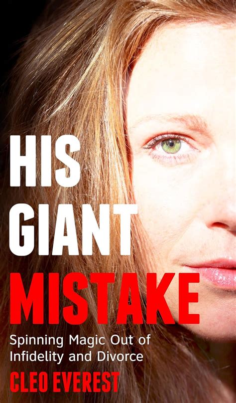 His Giant Mistake Spinning Magic Out of Infidelity and Divorce Reader