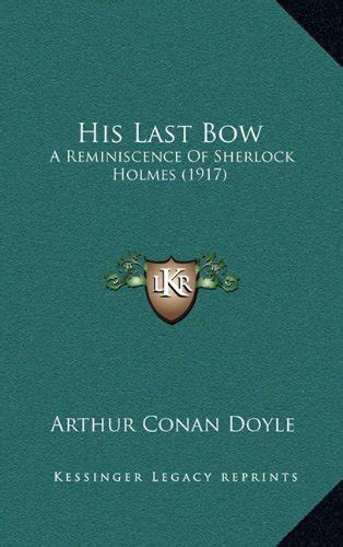 His Last Bow A Reminiscence Of Sherlock Holmes FACSIMILE Kindle Editon