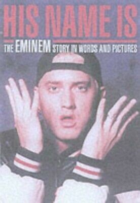 His Name Is: The Eminem Story in Words and Pictures Reader