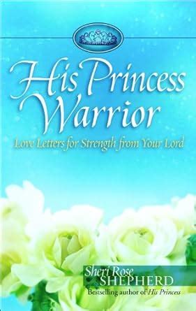 His Princess Warrior Love Letters for Strength from Your Lord Kindle Editon