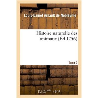 Histoire Naturelle Des Animaux Par MM. Arnault de Nobleville Et Salerne...... Kindle Editon