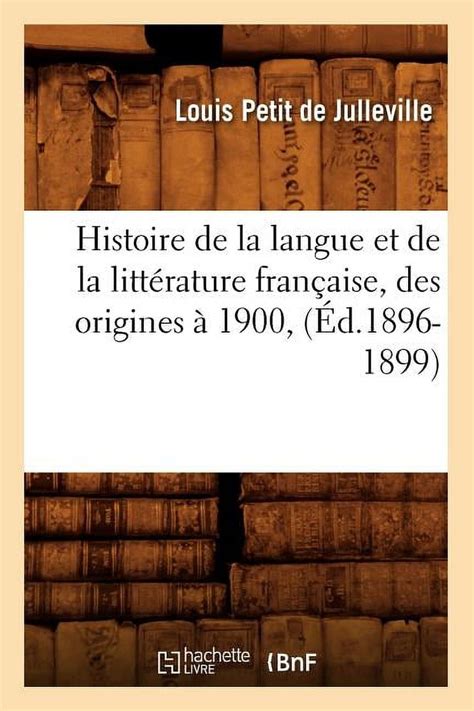 Histoire de La Langue Et de La Litt Rature Fran Aise Des Origines 1900 Epub