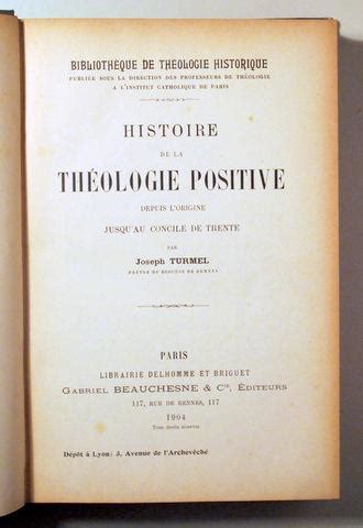 Histoire de La Th Ologie Positive Depuis LOrigine Jusquau Concile de Trente PDF