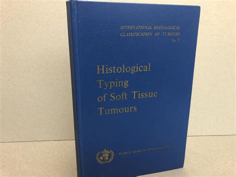 Histological Typing of Soft Tissue Tumours Reader
