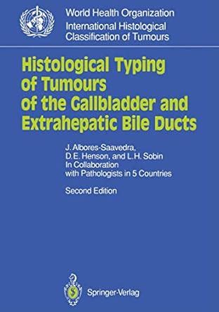 Histological Typing of Tumours of the Gallbladder and Extrahepatic Bile Ducts 2nd Edition Epub