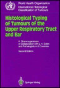 Histological Typing of Tumours of the Upper Respiratory Tract and Ear Epub