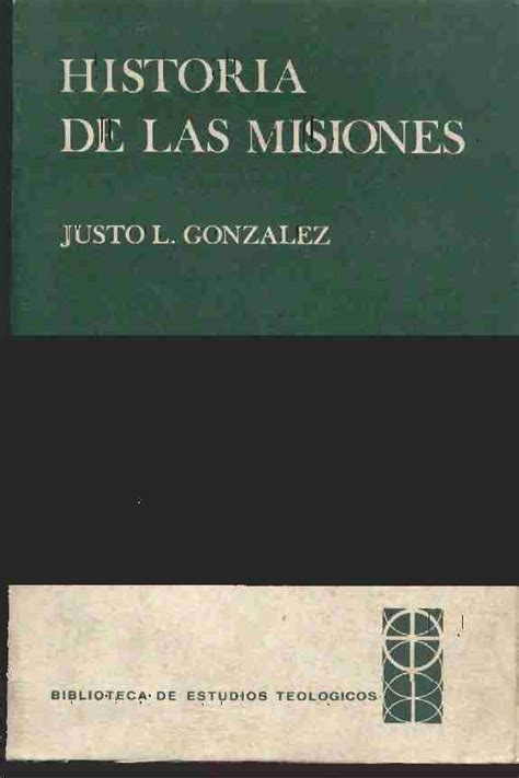 Historia General de las Misiones Justo L Gonzalez Carlos F Cardoza copia pdf Doc