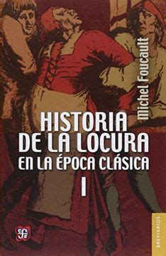 Historia de la locura en la Ã©poca clÃ¡sica II 2 Psiquiatria y Psicologia Spanish Edition PDF